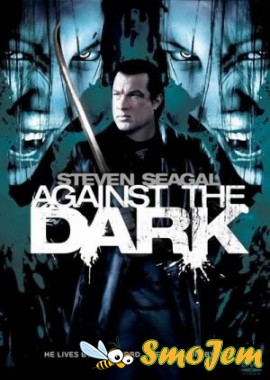 Последняя надежда человечества / Against the Dark