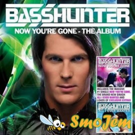 Basshunter - Now You're Gone - The Album