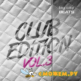 Big City Beats Club Edition Vol 3