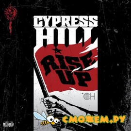 Cypress Hill - Rise Up