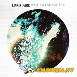 Linkin Park - Waiting for the End