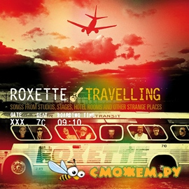 Roxette - Travelling