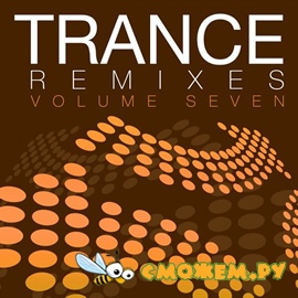 Trance Remixes Volume 7