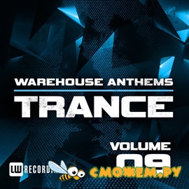 Warehouse Anthems: Trance Vol 9