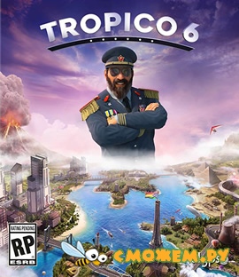 Tropico 6 / Тропико 6 + DLC