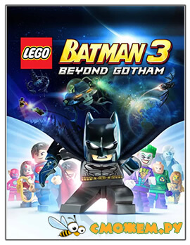 LEGO Batman 3: Beyond Gotham / LEGO Batman 3: Покидая Готэм