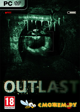 Outlast + Дополнения (2013) (Полная русская версия)