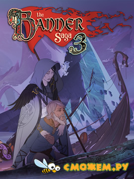 The Banner Saga 3: Legendary Edition + Дополнения (DLC)