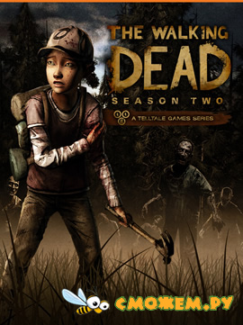 The Walking Dead Игра. Сезон 2. Все эпизоды