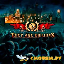 They Are Billions (PC) на Русском языке