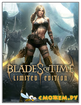 Blades of Time: Limited Edition + Дополнения