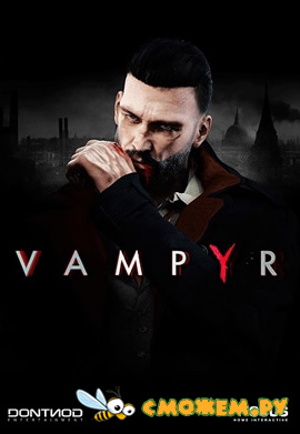 Vampyr + Дополнения (DLC)