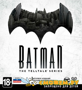 Batman: The Telltale Series - Все эпизоды с 1 по 5 (Русская версия)
