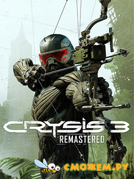 Crysis 3. Remastered / Крайзис 3 Ремастер