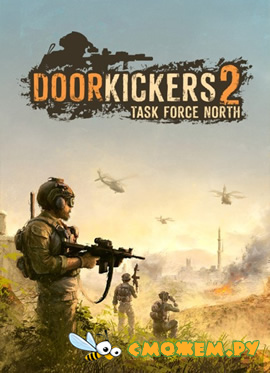 Door Kickers 2. Task Force North + Русификатор