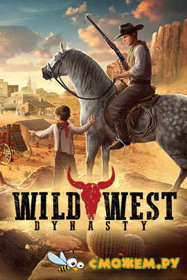 Wild West Dynasty (Последняя версия) для ПК