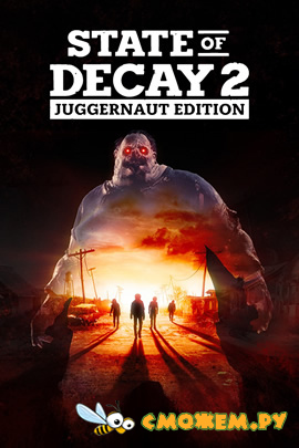 State of Decay 2: Juggernaut Edition + Все дополнения (DLC)