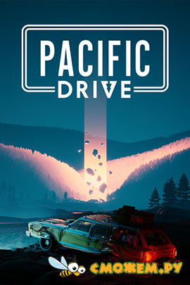 Pacific Drive (Последняя версия) / Пасифик драйв + Дополнения