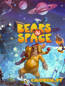 Bears In Space (2024) (Последняя версия)