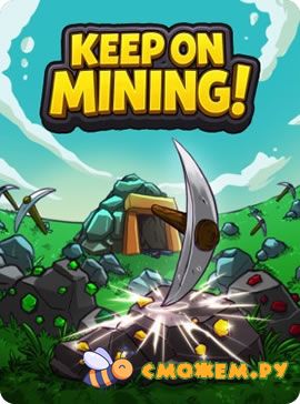 keep on mining