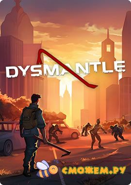 Dysmantle