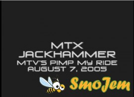 Pimp My Ride - MTX JACKHAMMER