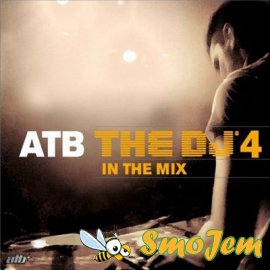 ATB - The DJ 4 In The Mix