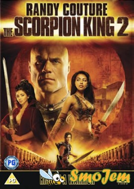 Царь скорпионов 2: Восхождение воинов / The Scorpion King 2: Rise of a Warrior